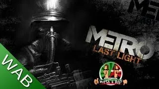 Metro Last Light Review - Worth A Buy?