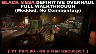 Black Mesa 1.5 Definitive Overhaul walkthrough 08 (Modded, No commentary) PC 60FPS