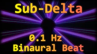 0.1 Hz (Sub-Delta) Deep Binaural Beat | EFFECT UNKNOWN | BASS REQUIRED