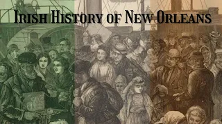IRISH HISTORY of New Orleans - TRAGEDY and TRIUMPH