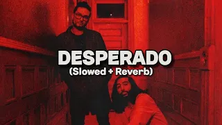 Raghav - Desperado (feat. Tesher) (slowed & reverb)