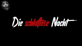 Die schlaflose Nacht | Horror Creepypasta German / Deutsch