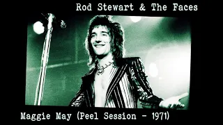 Rod Stewart & The Faces ~ Maggie May (Peel Session - 1971)