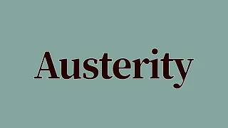 Austerity Meaning and Definition