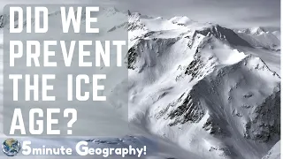 Did we prevent the Next Ice Age?