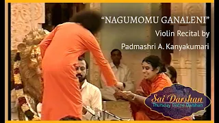 Nagumomu Ganaleni | Sai Darshan 282 | Padmavati Srinivasa Puja | 1st Oct 1999 | A Kanyakumari Violin