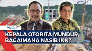 Kepala & Wakil Kepala Otorita IKN Mundur, Apa Dampaknya Terhadap Pembangunan Ibu Kota Nusantara?