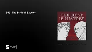 181. The Birth of Babylon