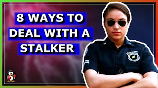 8 Ways To Deal With A Stalker