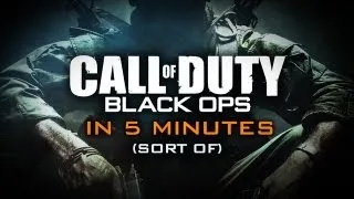 Call of Duty: Black Ops in 5 Minutes (Sort of)