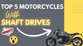 TOP 5 SHAFT DRIVEN Motorcycles - Are Shaft Drives Better?