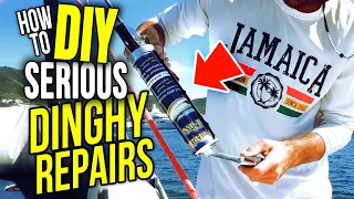 How to DIY SERIOUS Dinghy Repairs Cruising Full Time | Sailing Balachandra E097