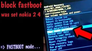 as block fastboot was set nokia 2 4