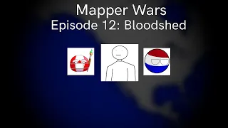 Mapper Wars | Episode 12 | Bloodshed