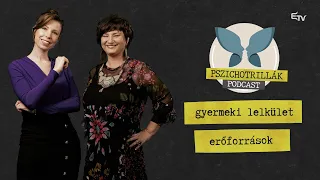 Gyermeki lelkület: erőforrások – Pszichotrillák