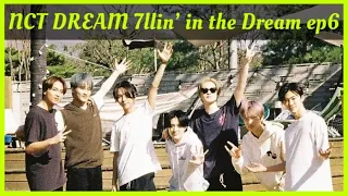 NCT DREAM 7llin’ In The Dream Ep.6 [Reaction]