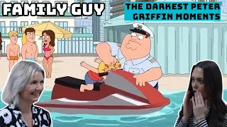 BRITISH FAMILY REACTS | Family Guy - The Darkest Peter Griffin Moments!