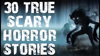 30 TRUE Disturbing & Terrifying Scary Stories | Mega Compilation | (Horror Stories)