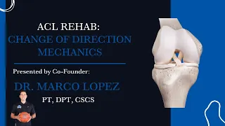 ACL Rehab: Change of Direction Mechanics