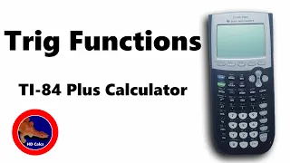 How to use Trigonometry Functions on the TI-84 Calculator