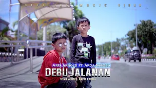 Arfa Arnold ft Arga Arnold - Debu jalanan ( Official Musik Vidio )