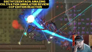 SsethTzeentach: Amazing Cultivation Simulator Review - CCP Edition Reaction
