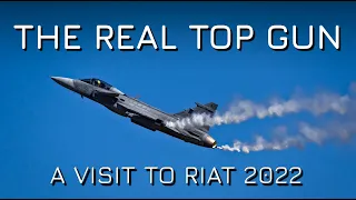 The REAL Top Gun! A Trip To RIAT 2022