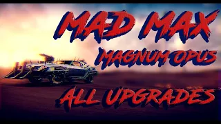 Mad Max | All upgrades for the "Magnum Opus" (Read description)