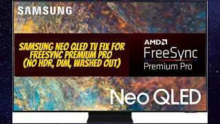 Samsung NEO QLED TV HDR Fix for Freesync Premium Pro & AMD GPU (Dim, Washed Out, HDR not engaging)