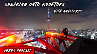 Sneaking onto Rooftops with Awalterss (My First Rooftopping Episode)