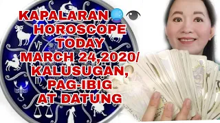 KAPALARAN🔮👁️HOROSCOPE TODAY MARCH 24,2020/KALUSUGAN, PAG-IBIG AT DATUNG-APPLE PAGUIO7