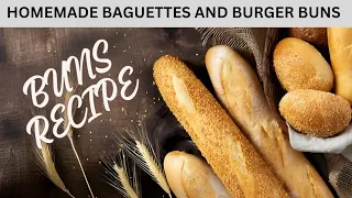 Homemade french baguettes and burger buns recipe