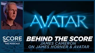 🎵Behind the Score: James Cameron on James Horner & Avatar | Score: The Podcast