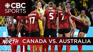 Canada vs. Australia FIFA Women's World Cup reaction show | Soccer North | CBC Sports