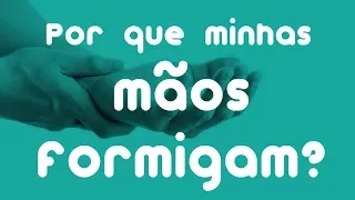 MÃOS QUE FORMIGAM | ReumatoCare