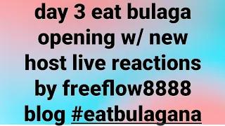 day 3 week 1 eat bulaga opening w/ new host live reactions by freeflow8888 blog #eatbulagana