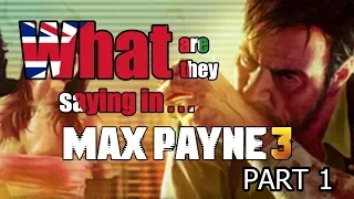 What are they saying in Max Payne 3? Part 1 - DuelScreens