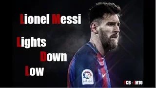 Lionel Messi ● Lights Down Low ● 2016/17 ● HD