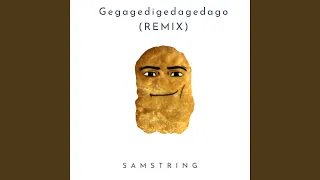 Gegagedigedagedago (SAMString Remix)
