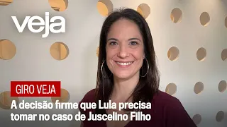 Giro VEJA | A decisão firme que Lula precisa tomar no caso de Juscelino Filho