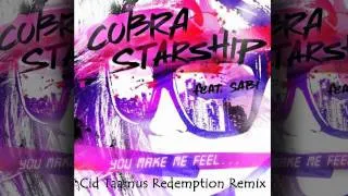 Cobra Starship - You Make Me Feel (Cid Taamus Redemption Remix)