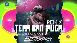 DJ CHETAS & XAH - TERA BAN JAUGA ( ELECTROAMAN MIX)