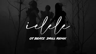 Irina Rimes x David Ciente - ielele (OT BEATZ Drill Remix) [Mood Video]