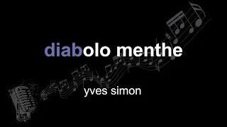 yves simon | diabolo menthe | lyrics | paroles | letra |