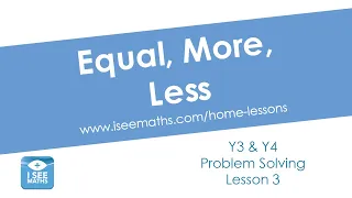 Equal, More, Less Y3 and Y4