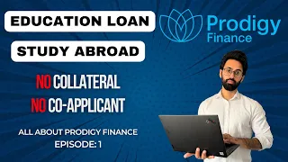 No Collateral No Co-applicant loan to Study Abroad | All about Prodigy Finance Ep-1