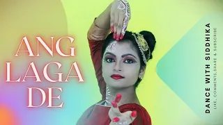 Ang Laga De | Video Song | Goliyon Ki Rasleela Ram-leela | Dance Cover by Dance With Siddhika.
