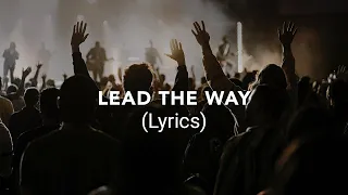 Lead The Way (Lyrics) - Leeland