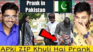 Indian Reaction On GIRL SAYING AAP KI ZIP KHULI HAI | Prank In Pakistan