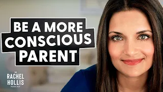 DR. SHEFALI on How to Be A Better & More Conscious Parent | The Rachel Hollis Podcast